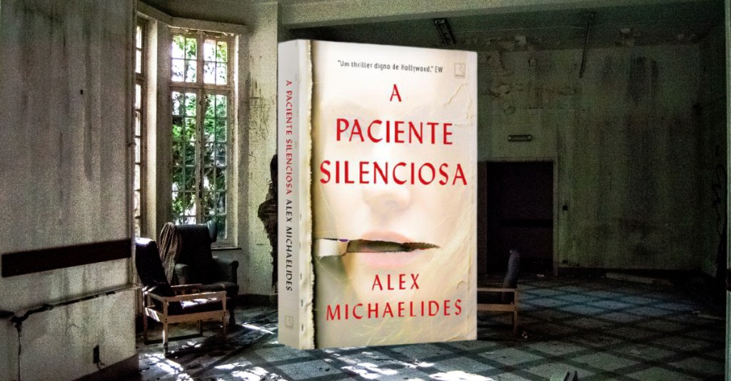 A Paciente Silenciosa (Alex Michaelides): Agatha Christie ficaria&nbsp;orgulhosa